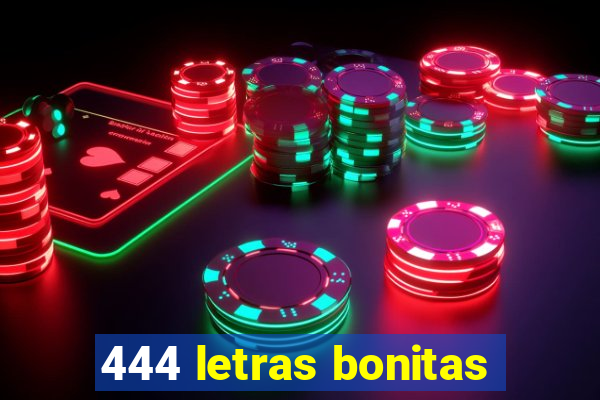 444 letras bonitas